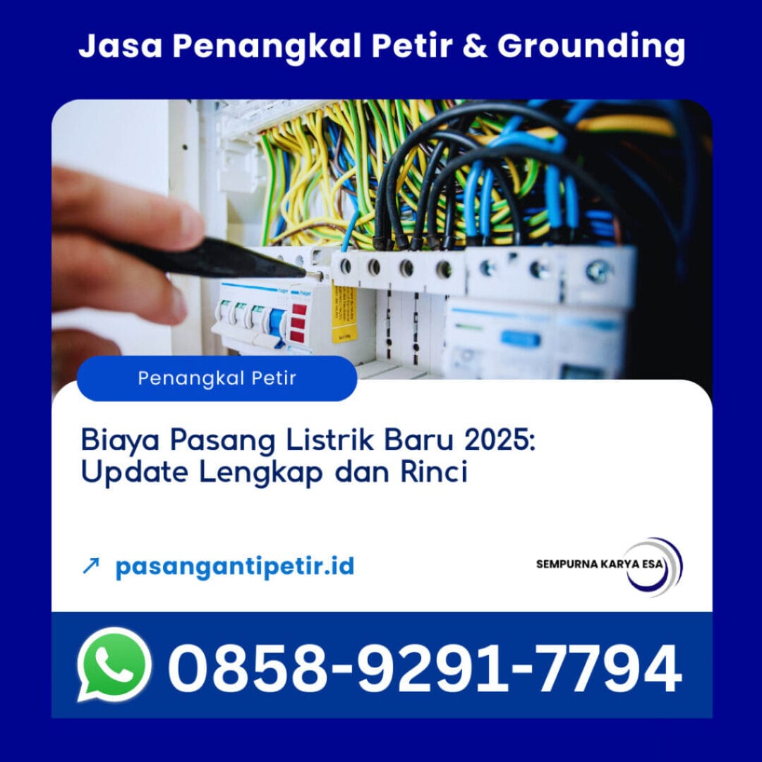 biaya pasang listrik baru 2025 update lengkap dan rinci artikel sempurna karya esa jasa penangkal petir hubungi 085892917794