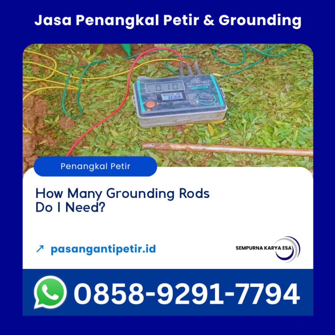 how many grounding rods do i need grounding system parameters article sempurna karya esa lightning protection services contact us at +6285892917794