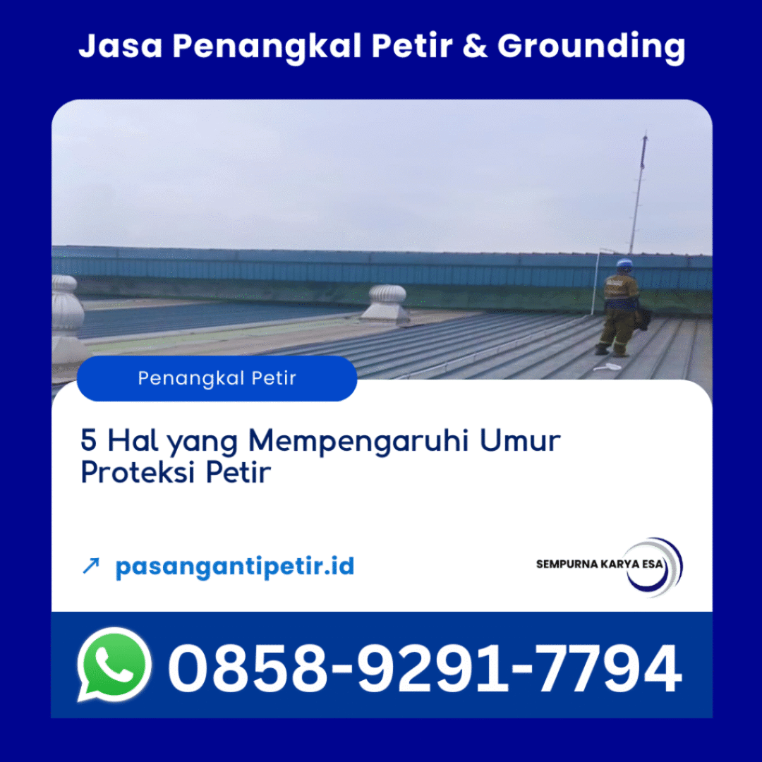 5 hal yang mempengaruhi umur proteksi petir jasa penangkal petir dan grounding sertifikat disnaker pt sempurna karya esa hubungi 085892917794