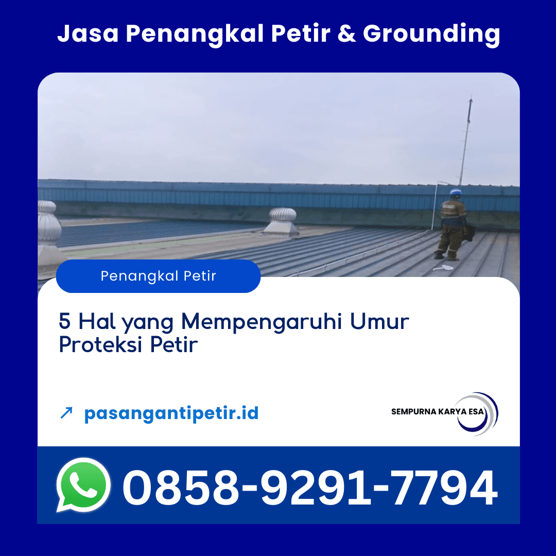 5 hal yang mempengaruhi umur proteksi petir jasa penangkal petir dan grounding sertifikat disnaker pt sempurna karya esa hubungi 085892917794