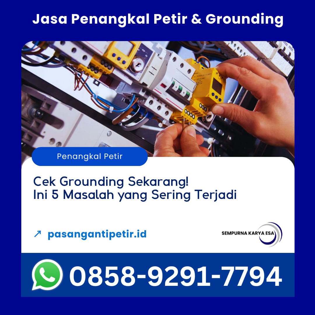5 masalah grounding yang sering terjadi cek grounding sekarang jasa grounding dan penangkal petir sempurna karya esa hubungi 085892917794