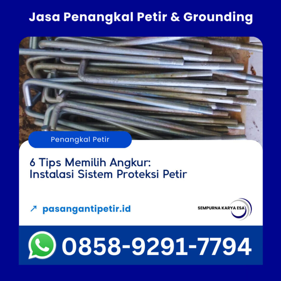 6 tips memilih angkur untuk instalasi sistem proteksi petir jasa pemasangan penangkal petir dan grounding pt sempurna karya esa hubungi 085892917794