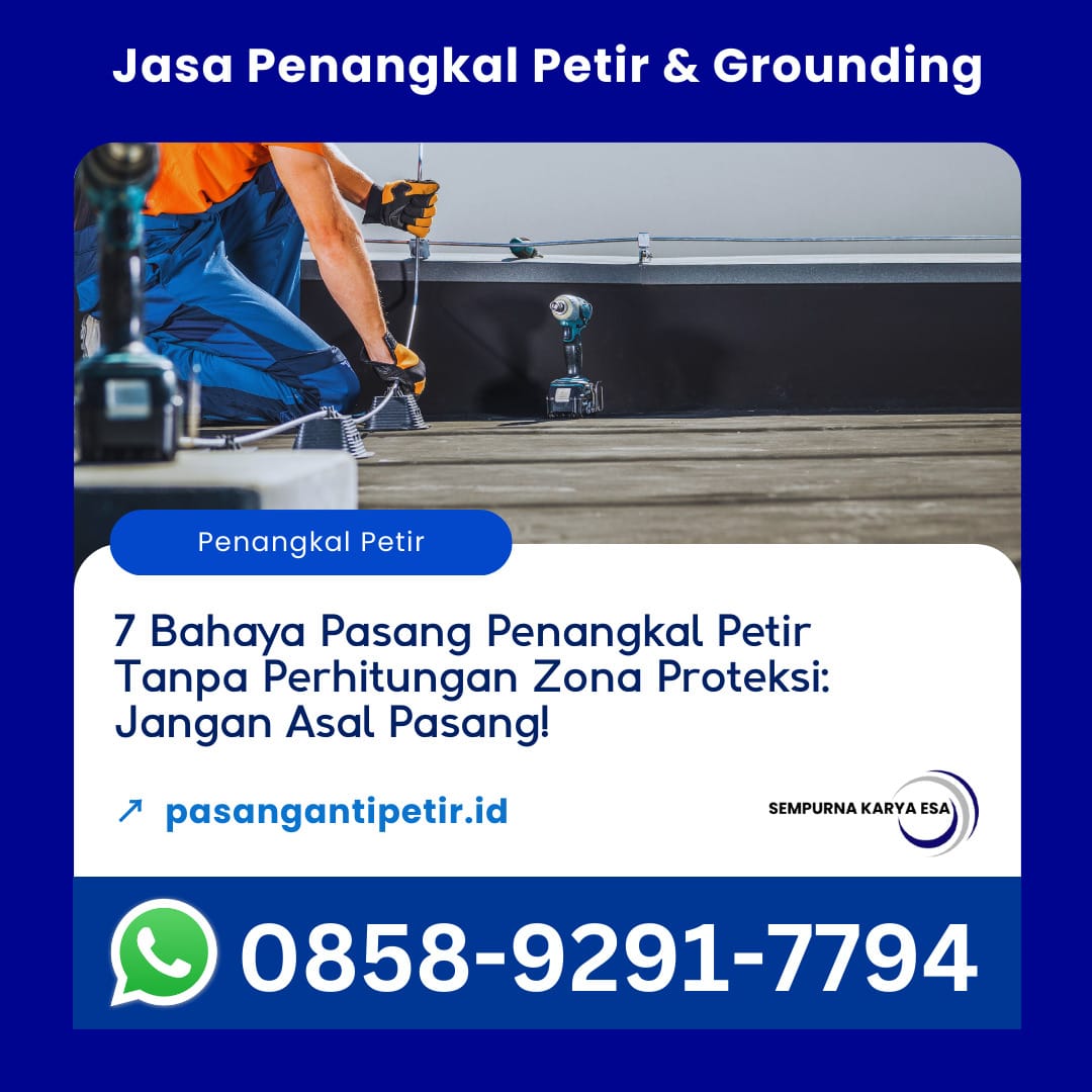 7 bahaya pasang penangkal petir tanpa perhitungan zona proteksi jangan asal pasang artikel sempurna karya esa jasa penangkal petir hubungi 085892917794