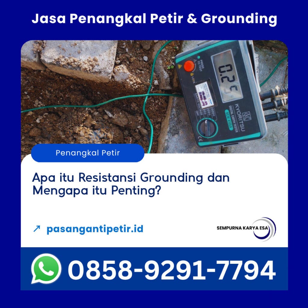 apa itu resistansi grounding dan mengapa itu penting artikel sempurna karya esa jasa penangkal petir dan grounding profesional hubungi 085892917794