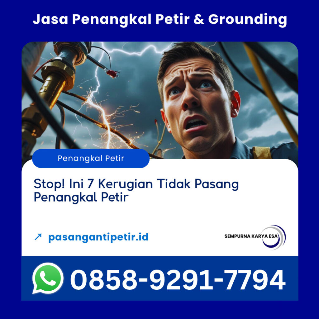 stop ini 7 kerugian tidak pasang penangkal petir artikel sempurna karya esa kontraktor pengadaan barang dan jasa penangkal petir sistem proteksi petir hubungi 085892917794