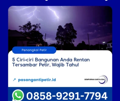 5 ciri-ciri bangunan rentan tersambar petir wajib tahu artikel pt sempurna karya esa jasa penangkal petir dan grounding hubungi 085892917794