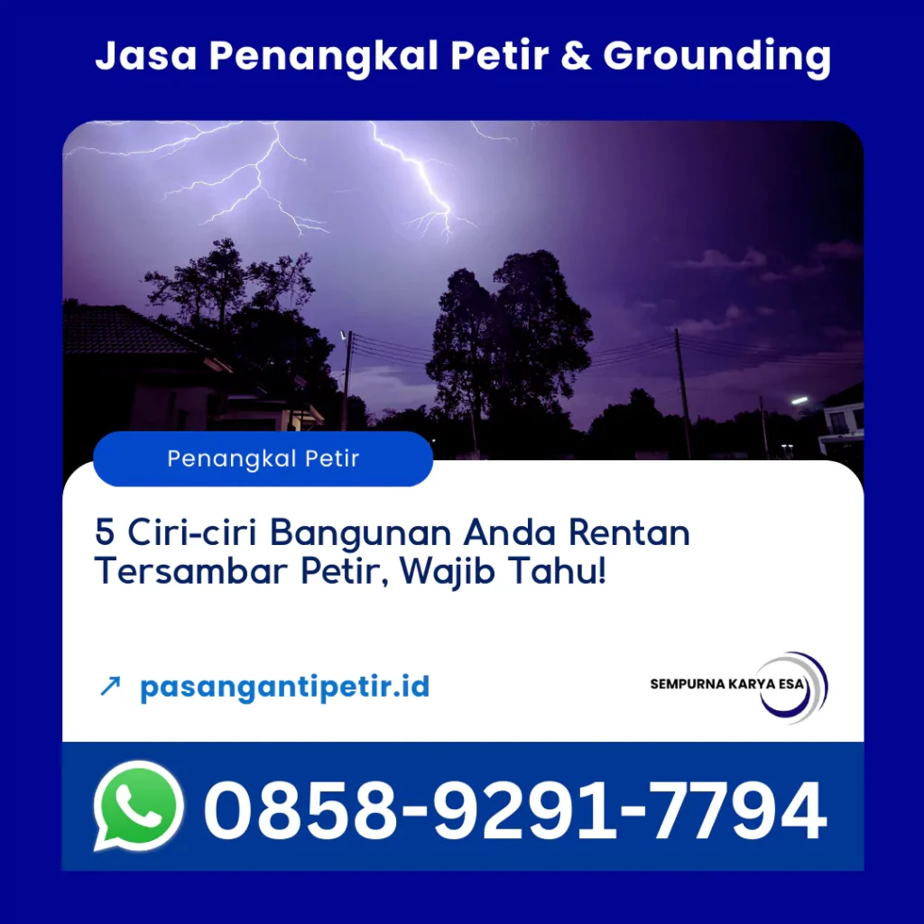 5 ciri-ciri bangunan rentan tersambar petir wajib tahu artikel pt sempurna karya esa jasa penangkal petir dan grounding hubungi 085892917794