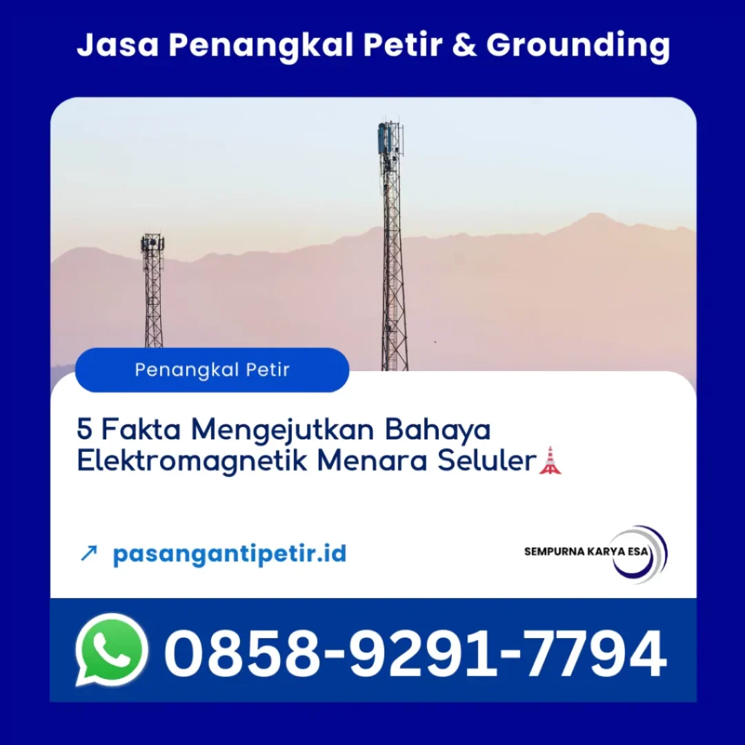 5 fakta mengejutkan bahaya elektromagnetik menara seluler artikel pt sempurna karya esa kontraktor penangkal petir dan grounding hubungi 085892917794