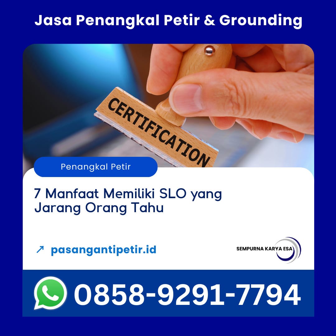 7 manfaat memiliki slo yang jarang orang tahu jasa pengurusan dan riksa uji suket penyalur petir dan listrik pt sempurna karya esa jasa penangkal petir hubungi 085892917794