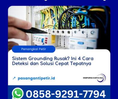 Sistem Grounding Rusak Ini 4 Cara Deteksi dan Solusi Cepat Tepatnya jasa penangkal petir pt sempurna karya esa hubungi 085892917794