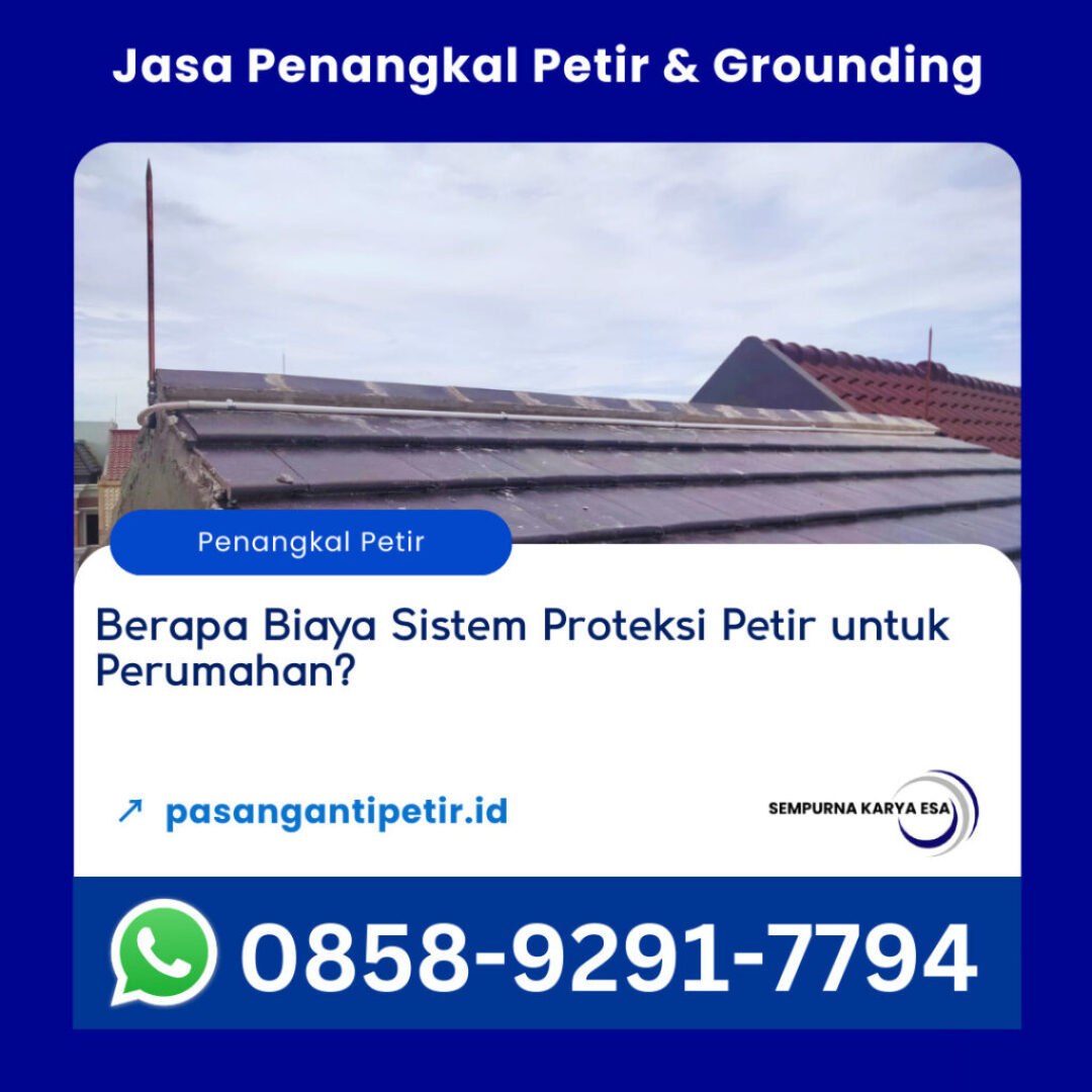 berapa biaya sistem proteksi petir untuk perumahan jasa penangkal petir dan grounding hubungi 085892917794 pt sempurna karya esa