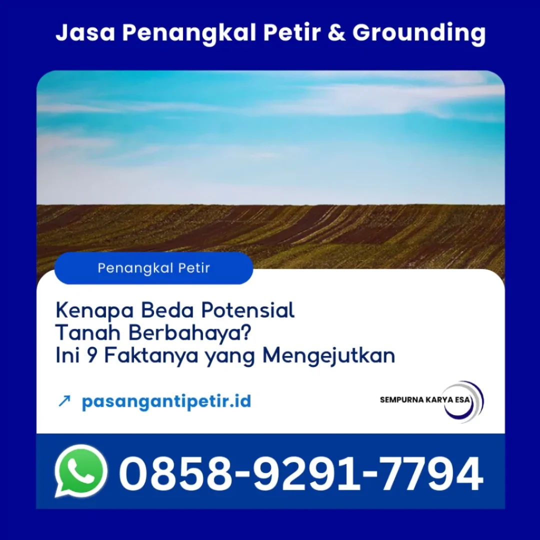 kenapa beda potensial tanah berbahaya ini 9 faktanya yang mengejutkan artikel pt sempurna karya esa kontraktor penangkal petir dan grounding hubungi 085892917794