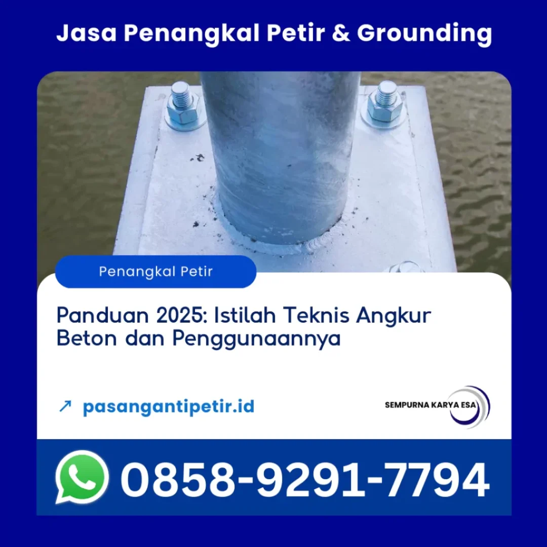 panduan 2025 istilah teknis angkur beton dan penggunaan nya artikel pt sempurna karya esa kontraktor barang dan jasa sistem proteksi petir hubungi 085892917794