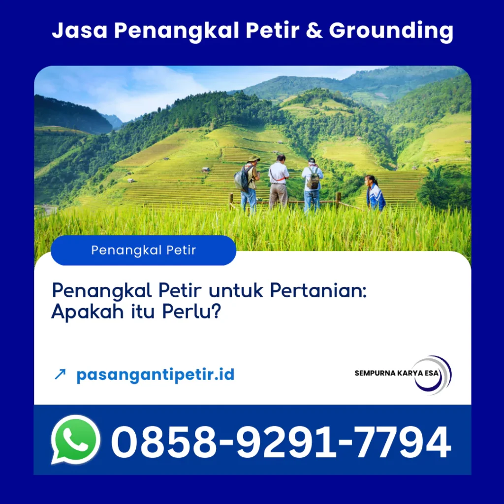 penangkal petir untuk pertanian apakah itu perlu jasa penangkal petir dan grounding pt sempurna karya esa hubungi 085892917794