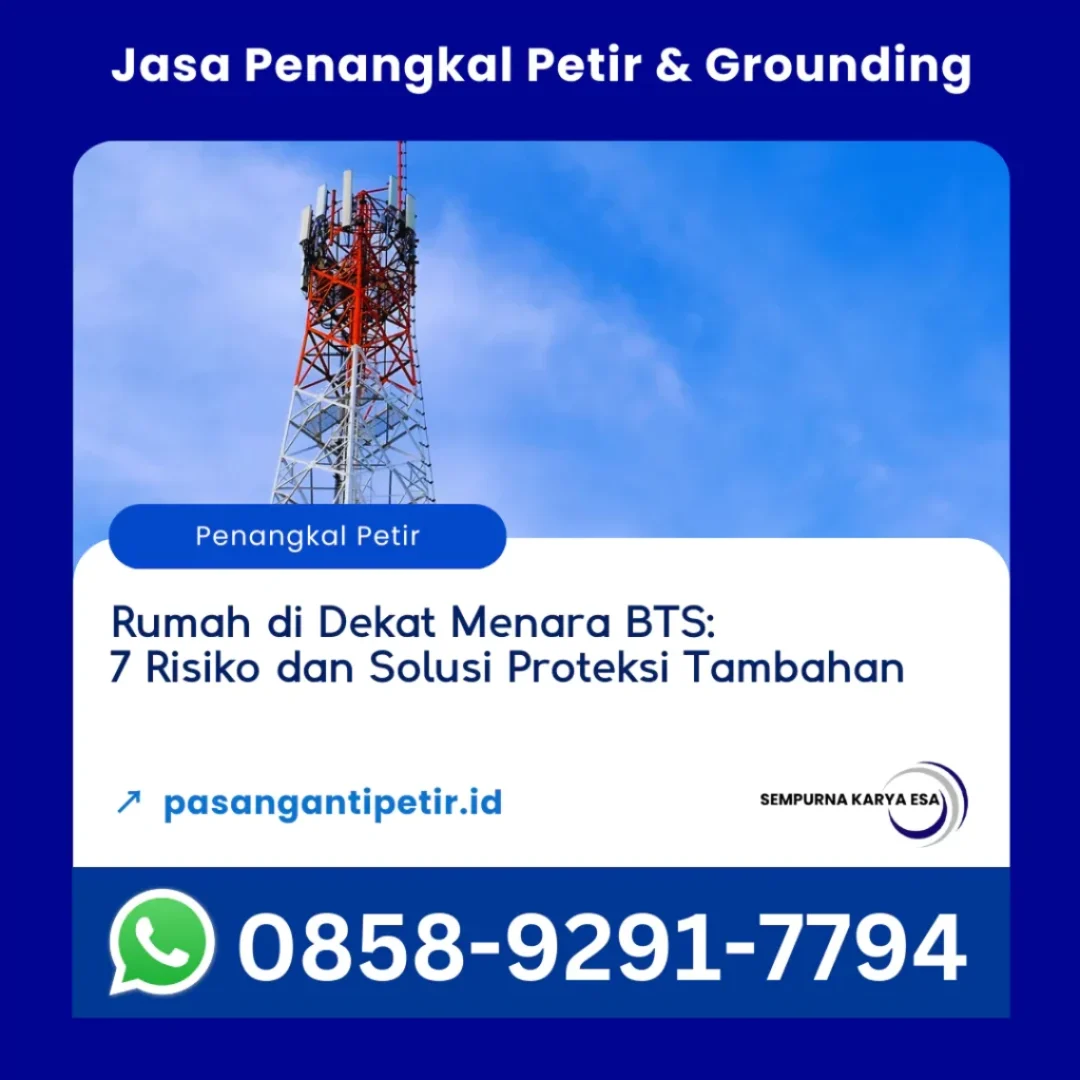 rumah di dekat menara bts 7 risiko dan solusi proteksi tambahan artikel pt sempurna karya esa jasa penangkal petir dan grounding hubungi 085892917794