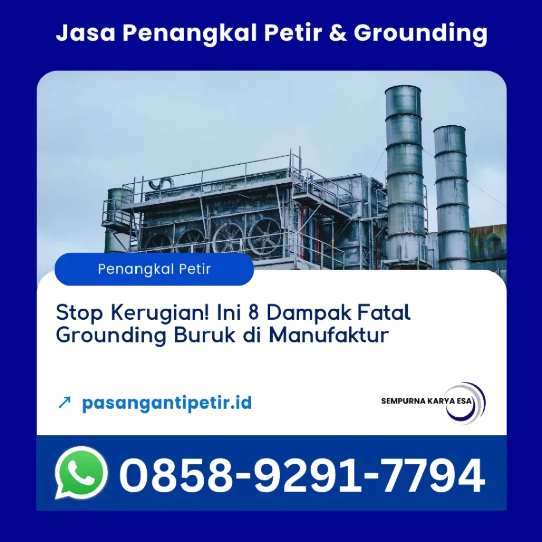 stop kerugian ini 8 dampak fatal grounding buruk di manufaktur artikel pt sempurna karya esa jasa penangkal petir dan grounding hubungi 085892917794