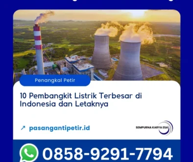 10 pembangkit listrik terbesar di indonesia dan letaknya artikel pt sempurna karya esa kontraktor penangkal petir berkualitas hubungi 085892917794