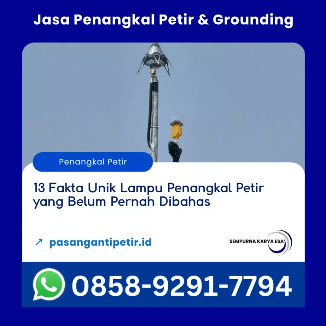 13 fakta unik lampu penangkal petir yang belum pernah dibahas artikel pt sempurna karya esa kontraktor penangkal petir hubungi 085892917794