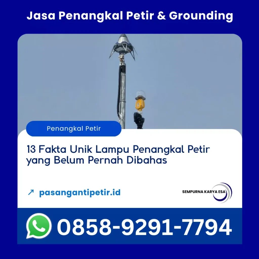 13 fakta lampu penangkal petir yang belum pernah dibahas artikel pt sempurna karya esa kontraktor penangkal petir hubungi 085892917794