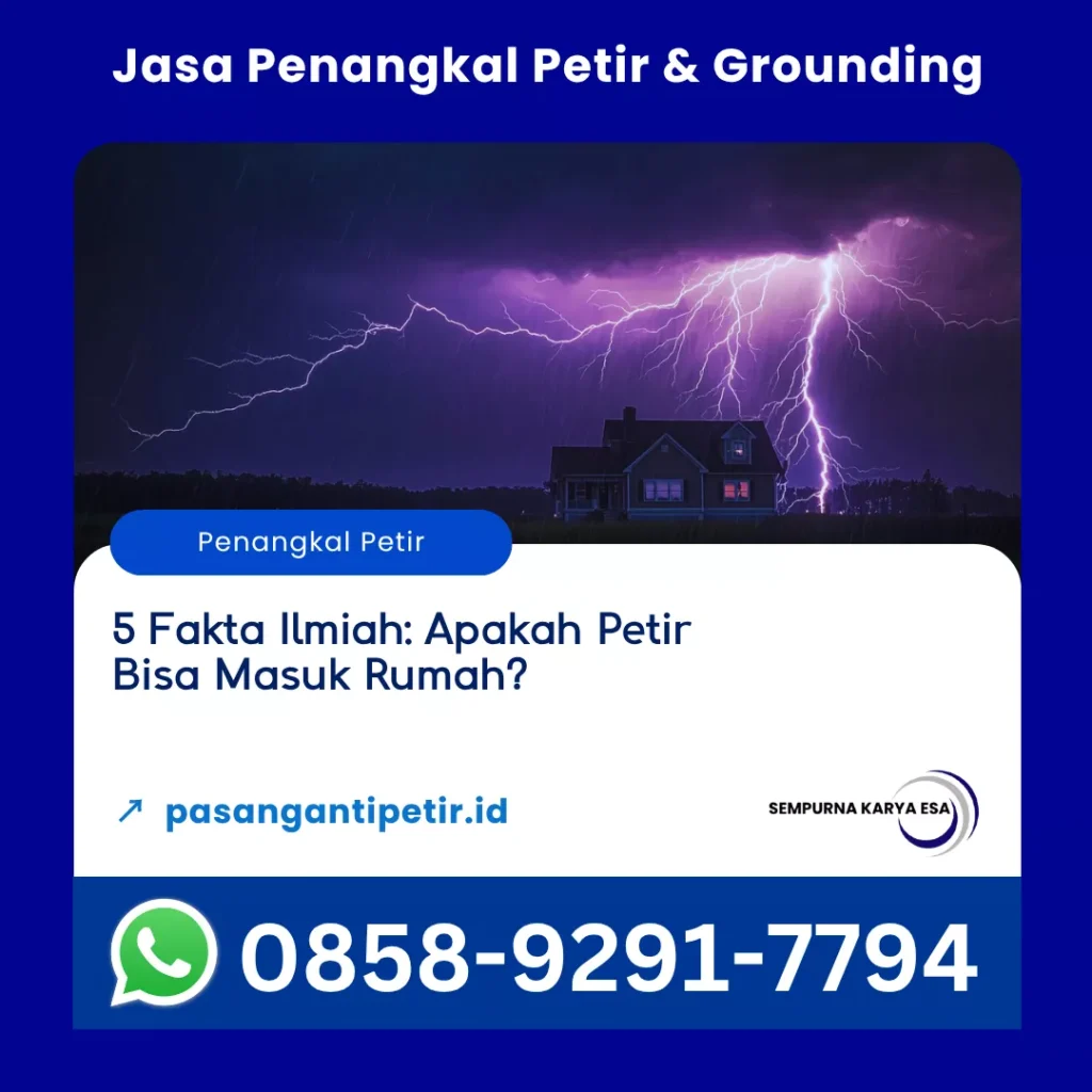 5 fakta ilmiah apakah petir bisa masuk rumah artikel pt sempurna karya esa kontraktor penangkal petir dan grounding hubungi 085892917794