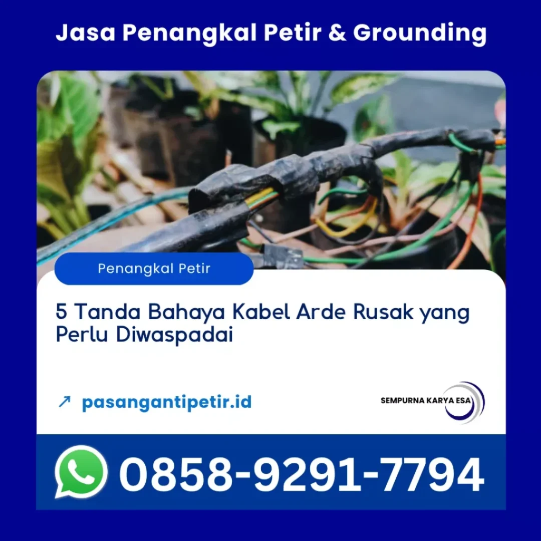 5 tanda bahaya kabel arde rusak yang perlu diwaspadai artikel pt sempurna karya esa kontraktor barang dan jasa penangkal petir hubungi 085892917794