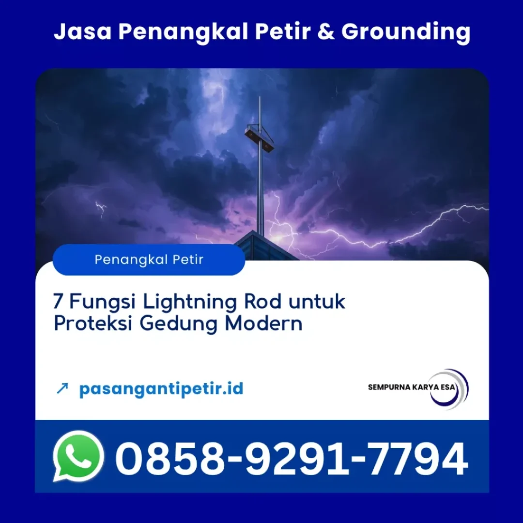 7 fungsi lightning rod untuk proteksi gedung modern artikel pt sempurna karya esa jasa penangkal petir dan grounding hubungi 085892917794