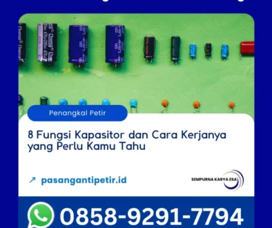 8 fungsi kapasitor dan cara kerjanya yang perlu kamu tahu artikel pt sempurna karya esa jasa penangkal petir dan grounding hubungi 085892917794