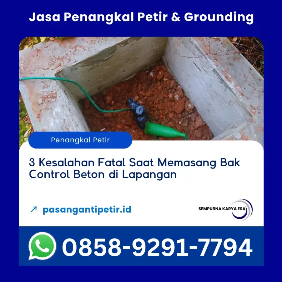 3 kesalahan pemasangan bak control beton di lapangan artikel pt sempurna karya esa jasa penangkal petir hubungi 085892917794