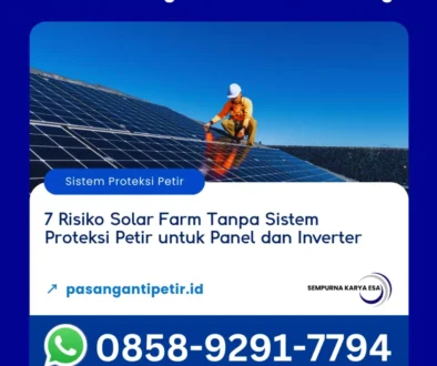 7 risiko solar farm tanpa sistem proteksi petir untuk panel dan inverter artikel pt sempurna karya esa kontraktor barang dan jasa penangkal petir hubungi 085892917794