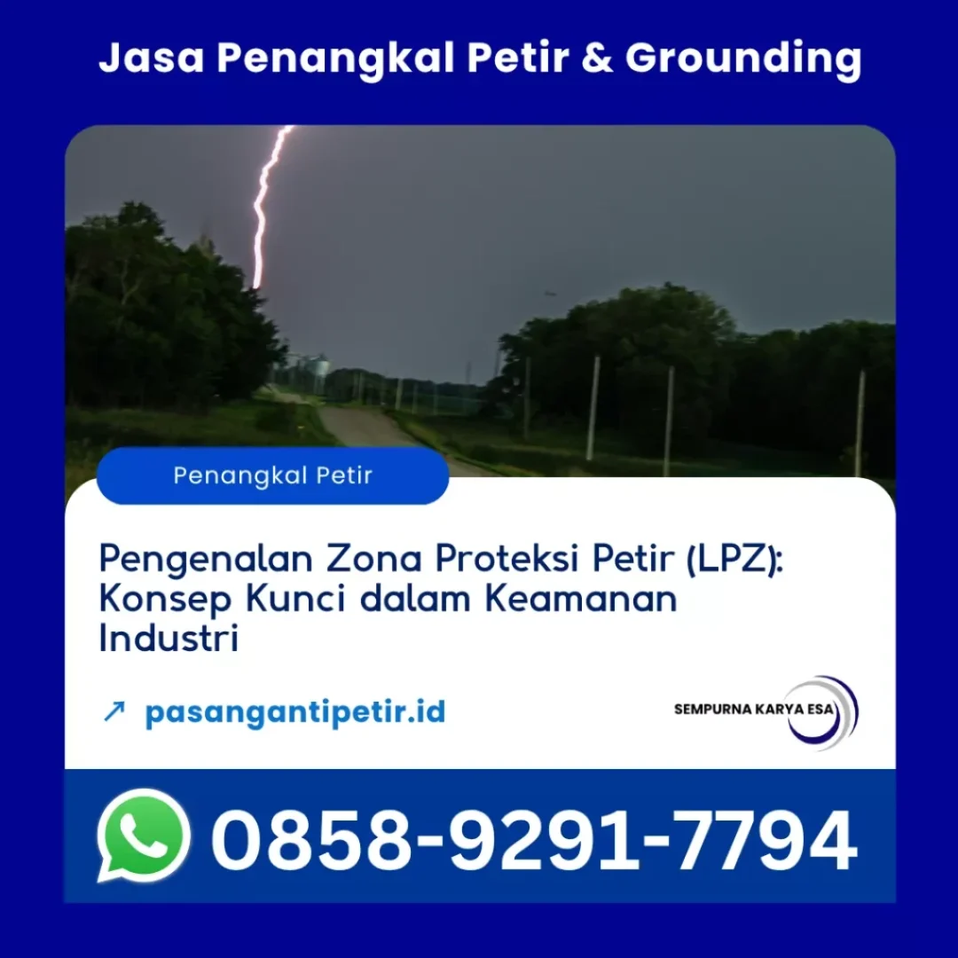 pengenalan zona proteksi petir lpz konsep kunci dalam keamanan industri artikel pt sempurna karya esa jasa penangkal petir dan grounding hubungi 085892917794