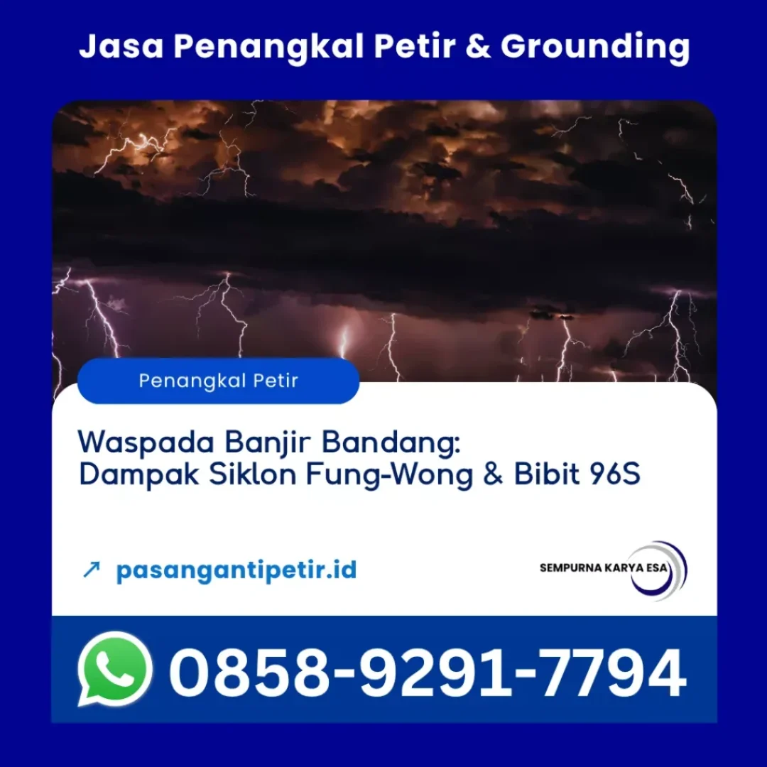 waspada banjir bandang dampak siklon fung-wong dan bibit 96s artikel pt sempurna karya esa jasa penangkal petir dan grounding jual peralatan penangkal petir hubungi 085892917794