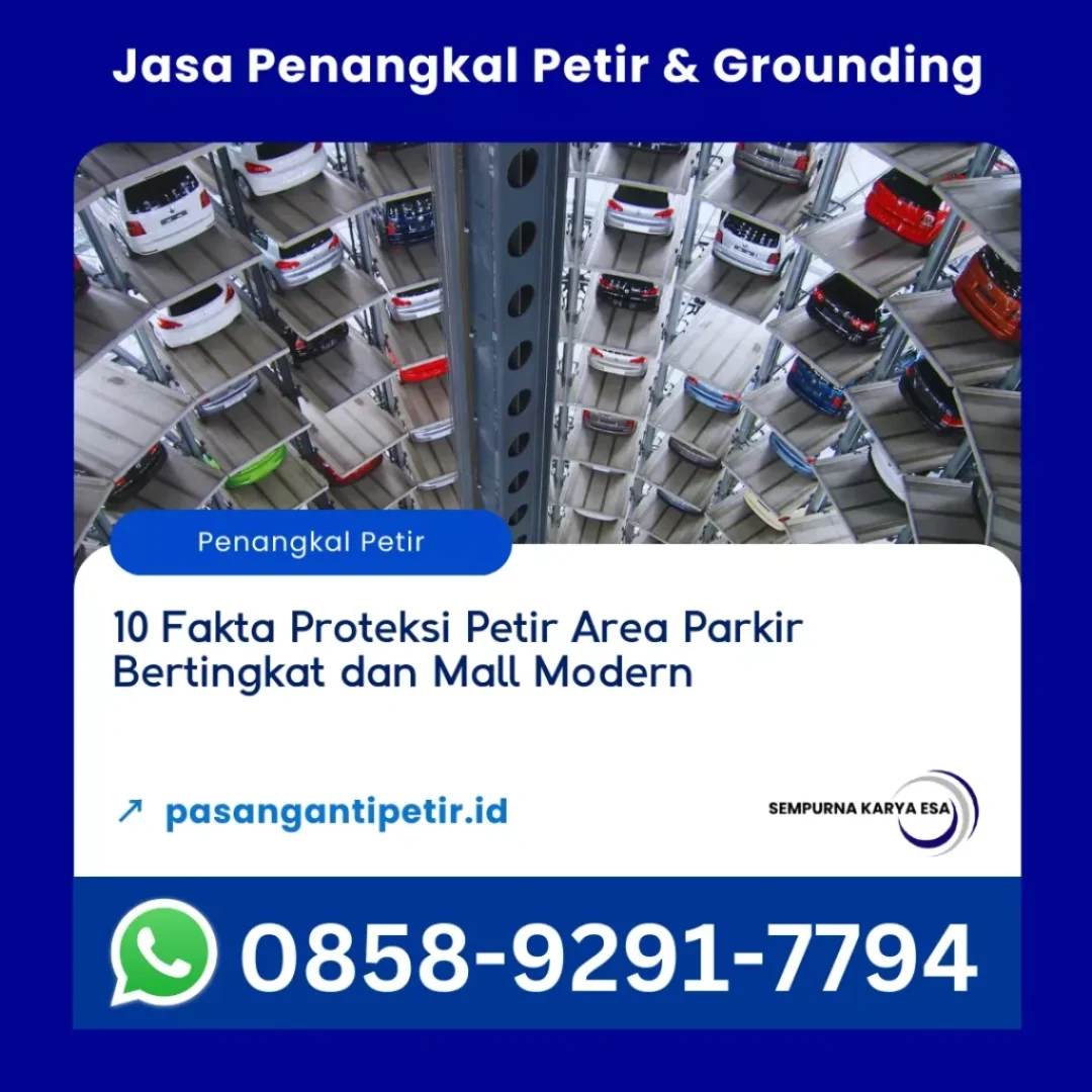 10 fakta proteksi petir area parkir bertingkat dan mall modern artikel pt sempurna karya esa kontraktor barang dan jasa penangkal petir hubungi 085892917794