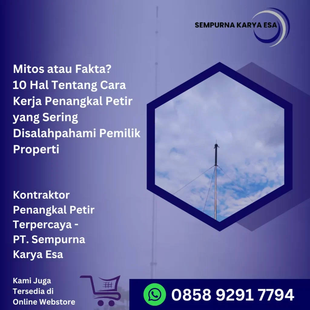 10 hal tentang cara kerja penangkal petir yang sering disalahpahami pemilik properti artikel pt sempurna karya esa jasa penangkal petir arrester grounding hubungi 085892917794