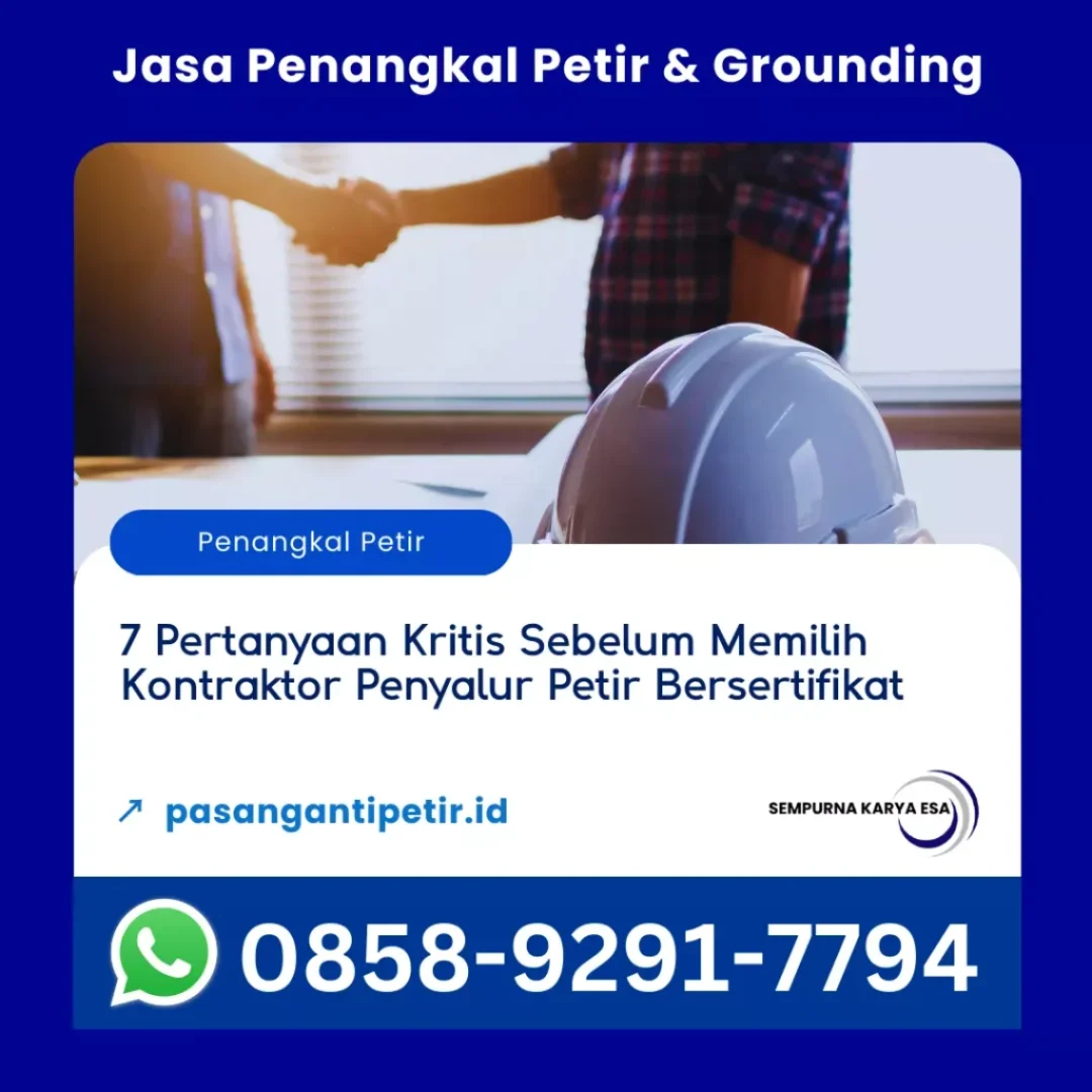 7 pertanyaan kritis sebelum memilih kontraktor penyalur petir bersertifikat artikel pt sempurna karya esa jasa penangkal petir dan grounding hubungi 085892917794