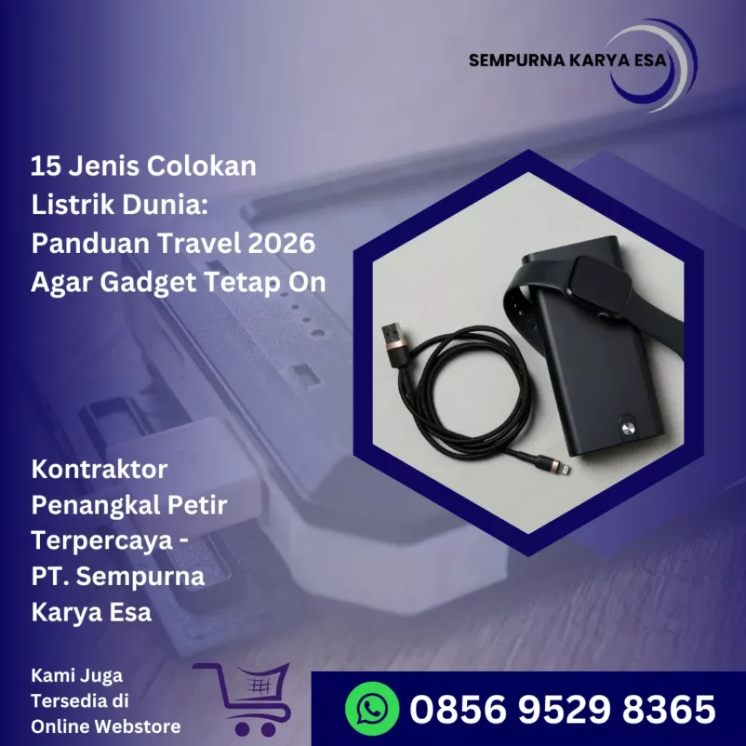 15 jenis colokan listrik dunia panduan travel 2026 artikel pt sempurna karya esa kontraktor penangkal petir hubungi 085895298365