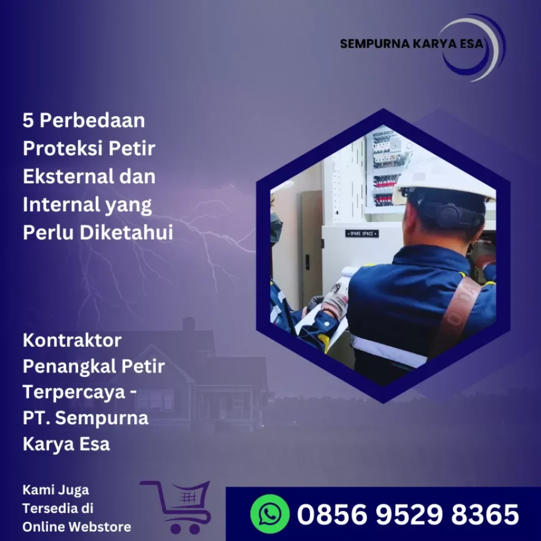 5 perbedaan proteksi petir eksternal dan internal yang perlu diketahui artikel pt sempurna karya esa kontraktor jasa penangkal petir hubungi 085695298365