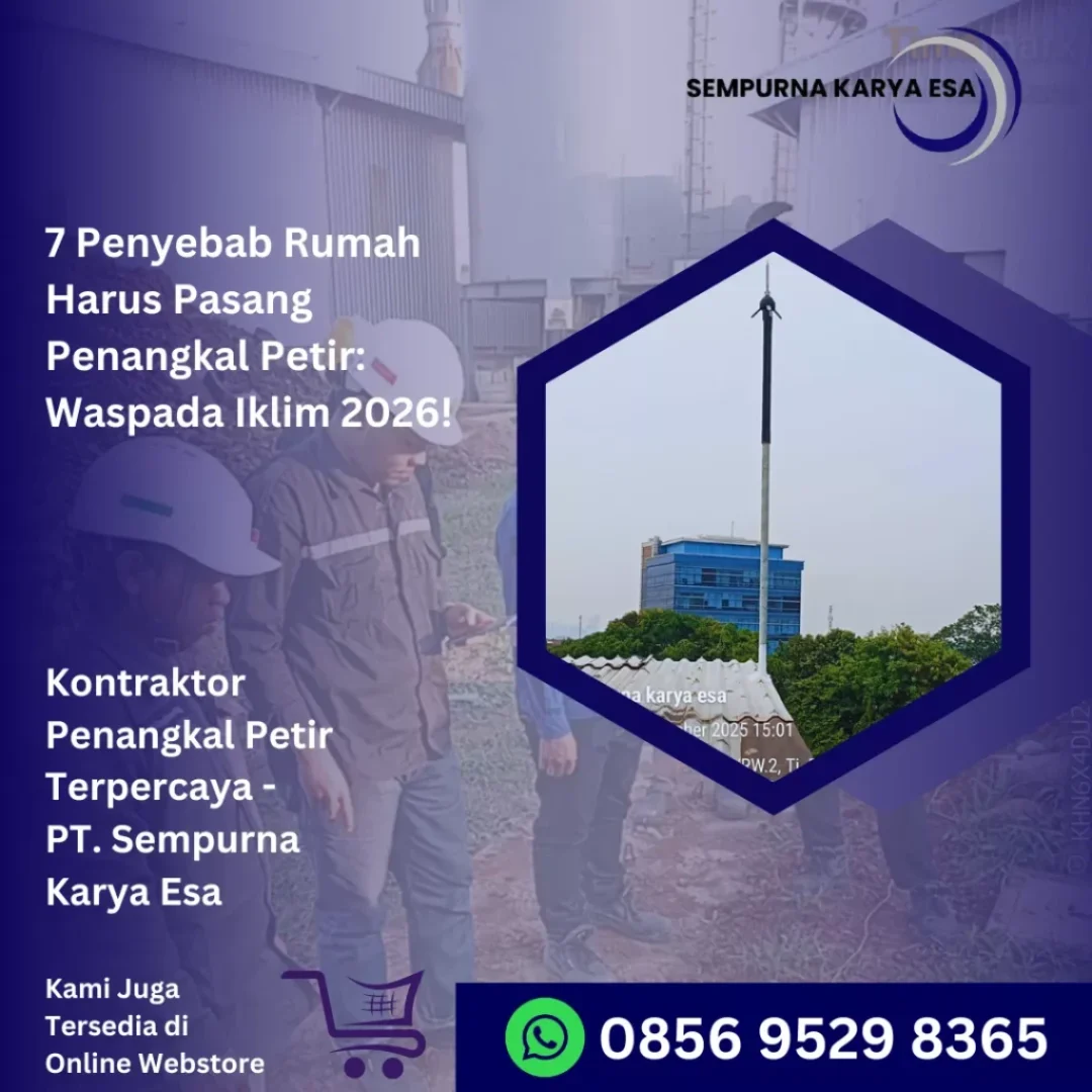 7 penyebab rumah harus pasang penangkal petir jasa penangkal petir profesional harga terjangkau pt sempurna karya esa 2026 hubungi 085895298365