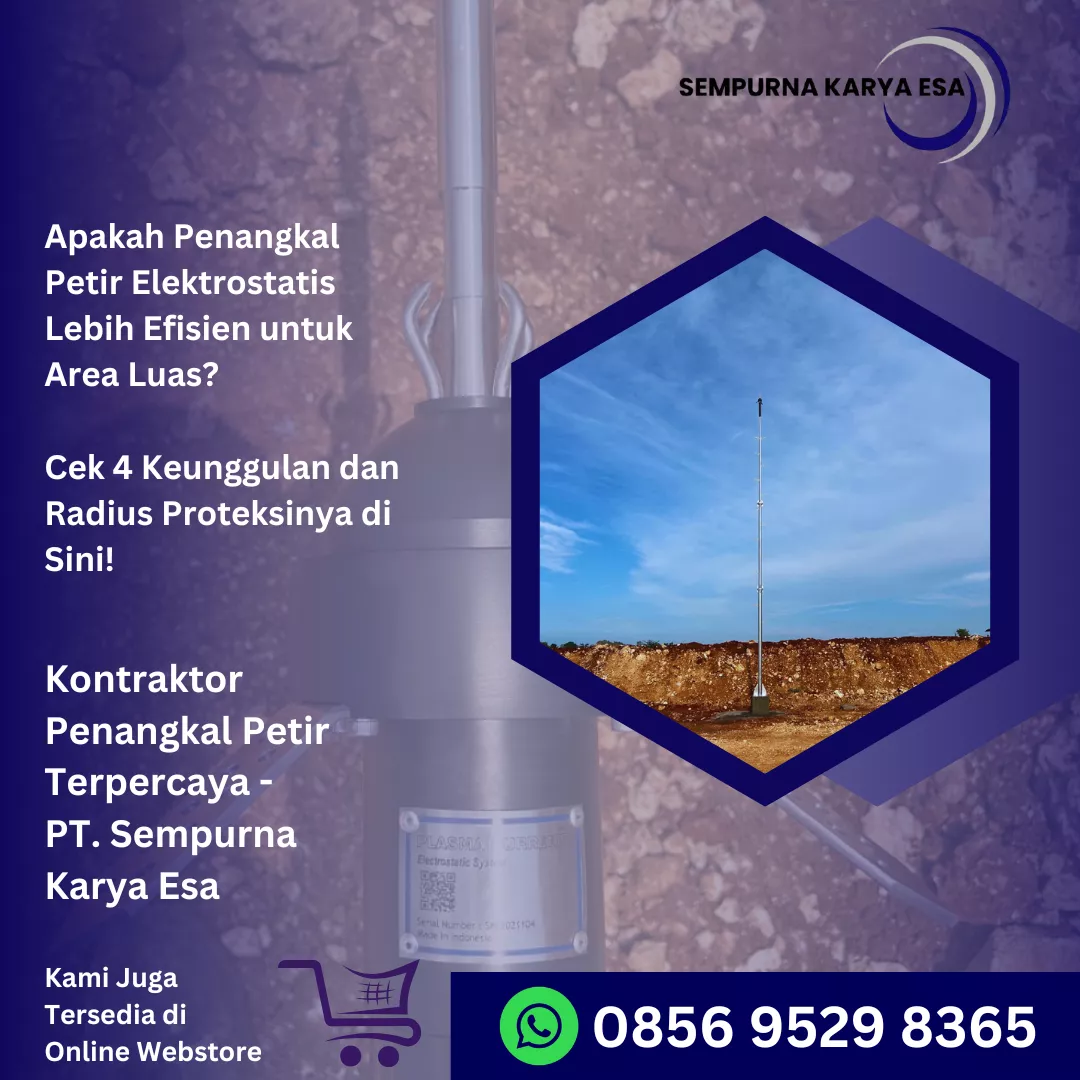 apakah penangkal petir elektrostatis lebih efisien untuk area luas jual penangkal petir elektrostatis jasa penangkal petir grounding arrester pt sempurna karya esa hubungi 085695298365