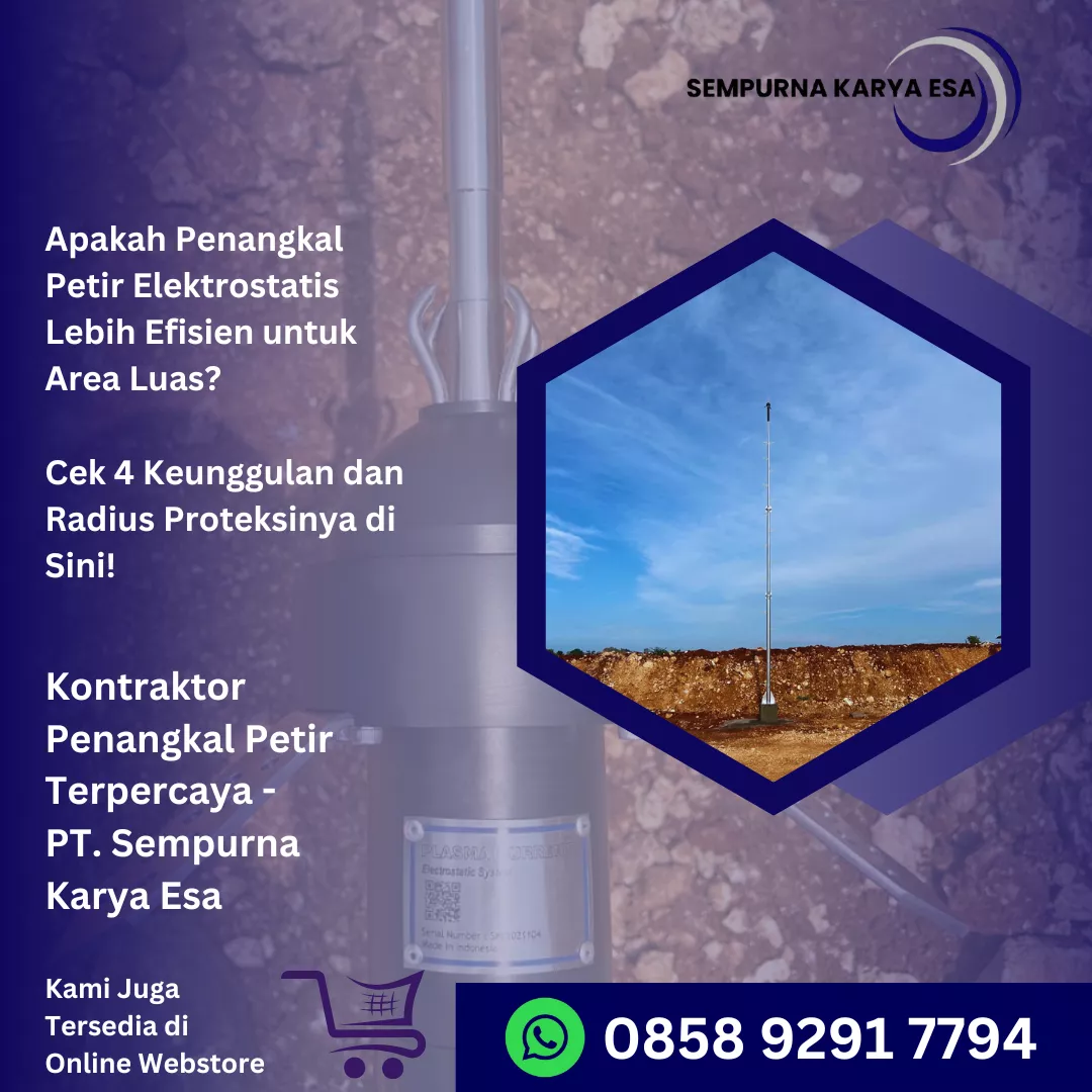 apakah penangkal petir elektrostatis lebih efisien untuk area luas jual penangkal petir elektrostatis jasa penangkal petir grounding arrester pt sempurna karya esa hubungi 085892917794