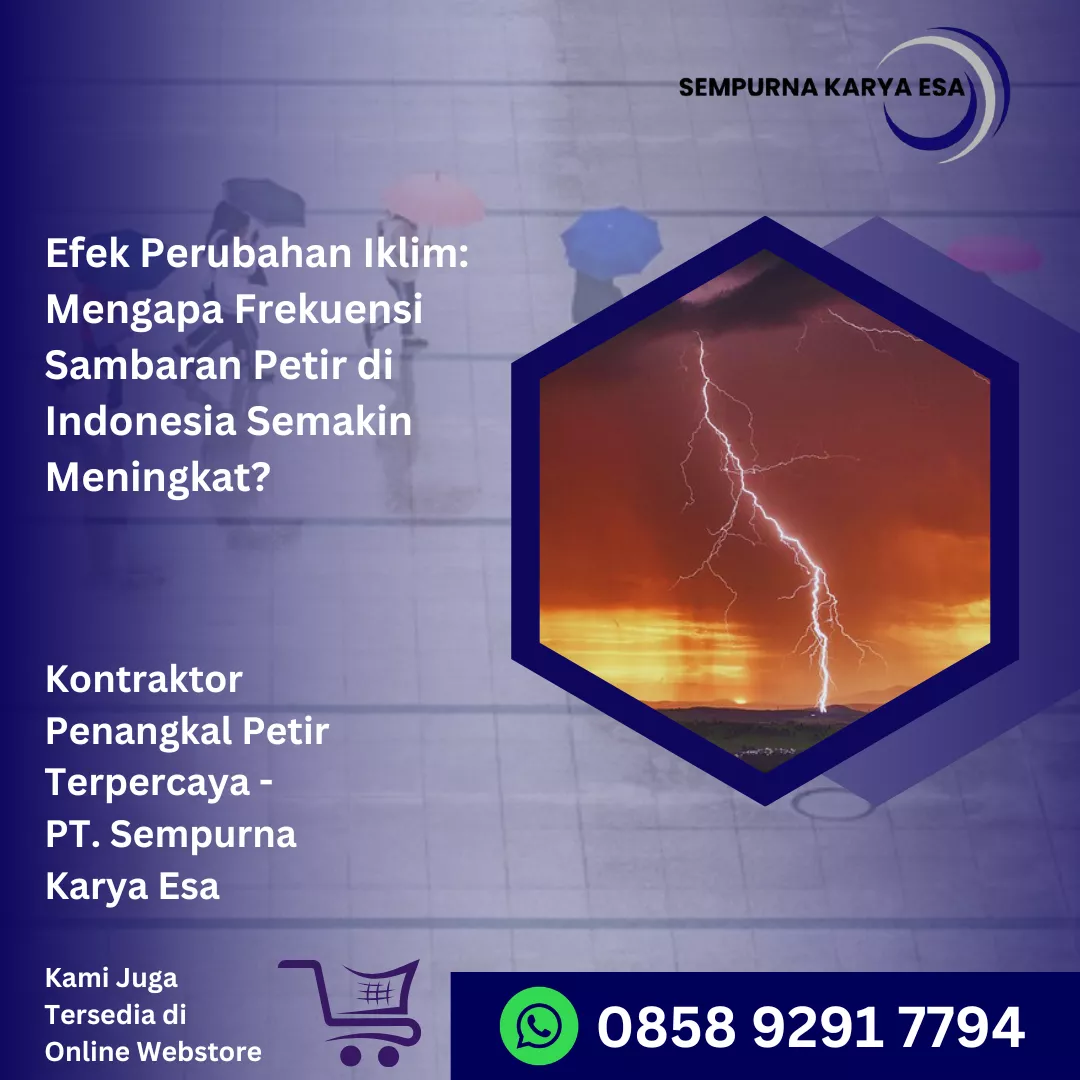 efek perubahan iklim mengapa frekuensi sambaran petir di indonesia semakin meningkat artikel pt sempurna karya esa jasa penangkal petir hubungi 085892917794