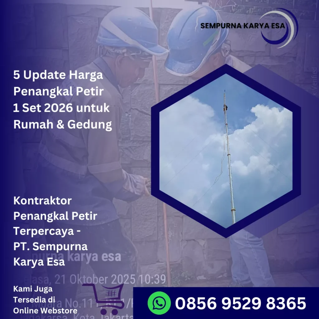 5 update harga penangkal petir 1 set 2026 untuk rumah dan gedung artikel pt sempurna karya esa kontraktor jasa penangkal petir grounding arrester terpercaya hubungi 085695298365 ske