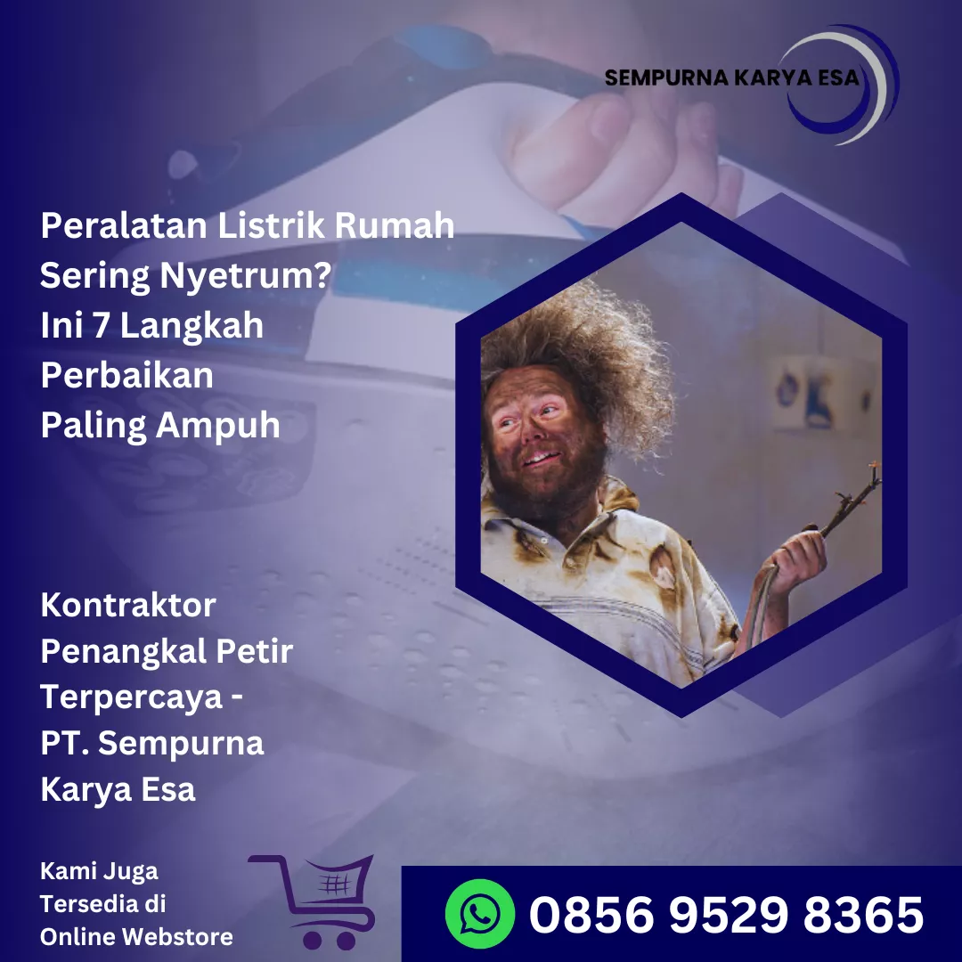 peralatan listrik rumah sering nyetrum ini 7 langkah perbaikan paling ampuh jasa penangkal petir grounding arrester pt sempurna karya esa hubungi 085892917794